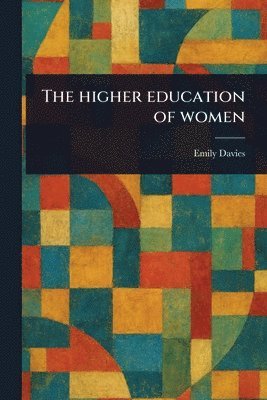 bokomslag Higher Education of Women