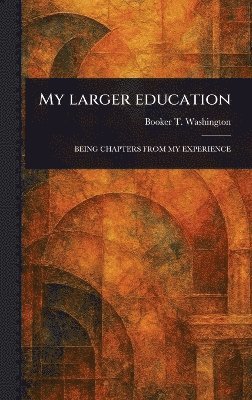 bokomslag My Larger Education