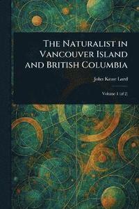 bokomslag Naturalist in Vancouver Island and British Columbia