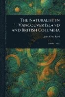bokomslag The Naturalist in Vancouver Island and British Columbia