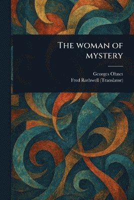 Georges Ohnet, Fred Rothwell - Woman of Mystery, Häftad