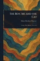 bokomslag The Boy, Me and the Cat