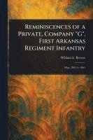 bokomslag Reminiscences of a Private, Company 'G', First Arkansas Regiment Infantry