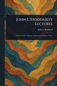 bokomslag John L. Stoddard's Lectures