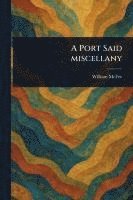 bokomslag Port Said Miscellany