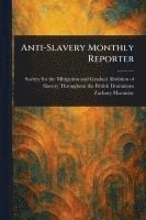 bokomslag Anti-Slavery Monthly Reporter