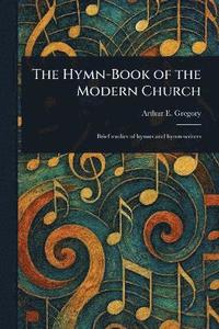 bokomslag Hymn-Book of the Modern Church