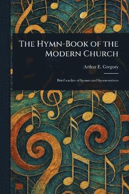 bokomslag Hymn-Book of the Modern Church