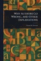 bokomslag Why Authors Go Wrong, and Other Explanations