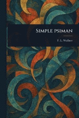 F L (Floyd L ) Wallace - Simple Psiman, Häftad