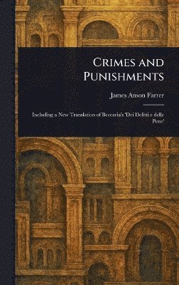 James Anson Farrer - Crimes and Punishments, Inbunden