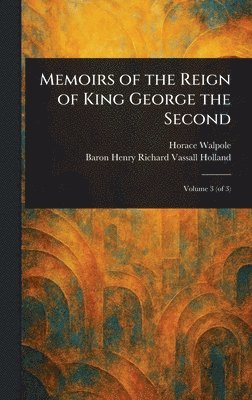 Memoirs of the Reign of King George the Second 1