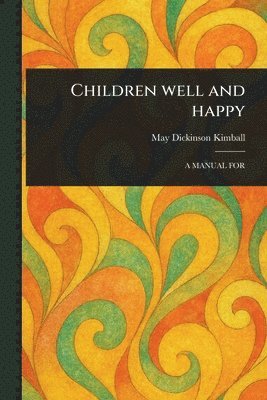 bokomslag Children Well and Happy