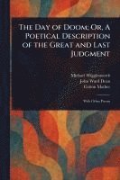 bokomslag Day of Doom; Or, A Poetical Description of the Great and Last Judgment