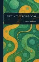 Life in the Sick-room 1