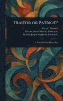 Mary C (Mary Catherine) Rowsell, Charles Oliver Murray, Charles Joseph Staniland - Traitor or Patriot?, Inbunden
