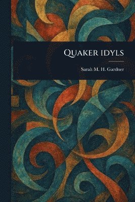 Quaker Idyls