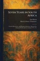 Emil Holub, Ellen E (Ellen Elizabeth) Frewer - Seven Years in South Africa, Häftad