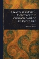 bokomslag A Wayfarer's Faith