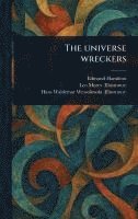 bokomslag The Universe Wreckers