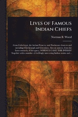 Lives of Famous Indian Chiefs 1