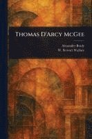 bokomslag Thomas D'Arcy McGee