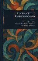 Florence Finch Kelly, Margaret West Kinney, Troy Kinney - Rhoda of the Underground, Inbunden