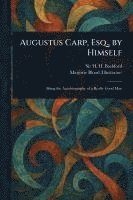 bokomslag Augustus Carp, Esq., by Himself
