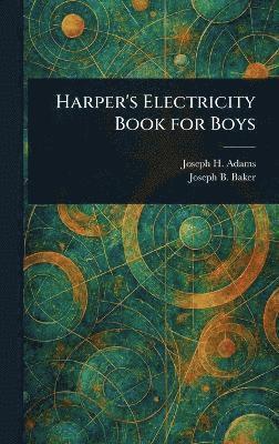 bokomslag Harper's Electricity Book for Boys