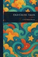 bokomslag Old Celtic Tales