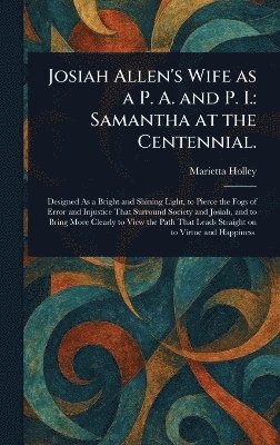 Josiah Allen's Wife as a P. A. and P. I.