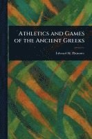 bokomslag Athletics and Games of the Ancient Greeks