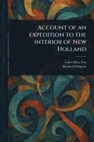 bokomslag Account of an Expedition to the Interior of New Holland