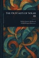 bokomslag Outcasts of Solar III