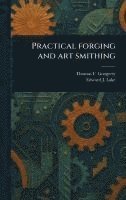 bokomslag Practical Forging and Art Smithing