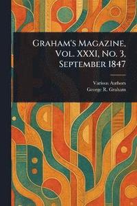 bokomslag Graham's Magazine, Vol. XXXI, No. 3, September 1847