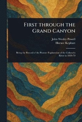 bokomslag First Through the Grand Canyon