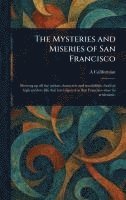 bokomslag Mysteries and Miseries of San Francisco