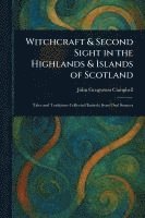 bokomslag Witchcraft & Second Sight in the Highlands & Islands of Scotland