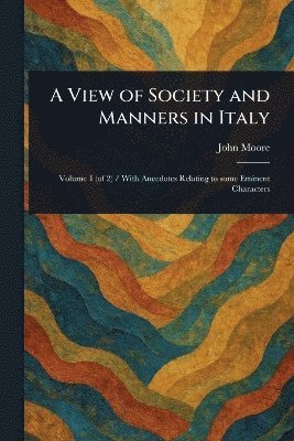 bokomslag View of Society and Manners in Italy