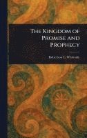 The Kingdom of Promise and Prophecy 1