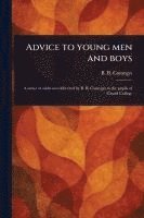 bokomslag Advice to Young Men and Boys