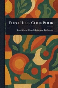 bokomslag Flint Hills Cook Book