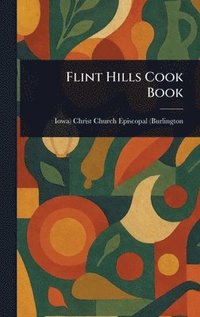 bokomslag Flint Hills Cook Book