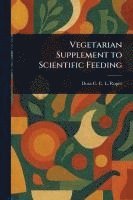 Vegetarian Supplement to Scientific Feeding 1