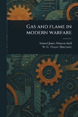 bokomslag Gas and Flame in Modern Warfare