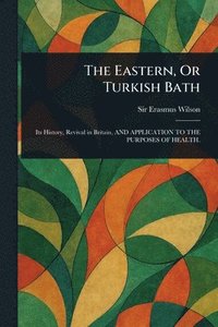 bokomslag Eastern, Or Turkish Bath