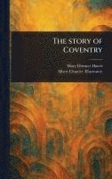 bokomslag The Story of Coventry