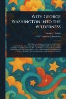 bokomslag With George Washington Into the Wilderness