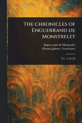 Chronicles of Enguerrand De Monstrelet